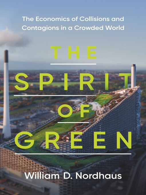 Title details for The Spirit of Green by William D. Nordhaus - Available